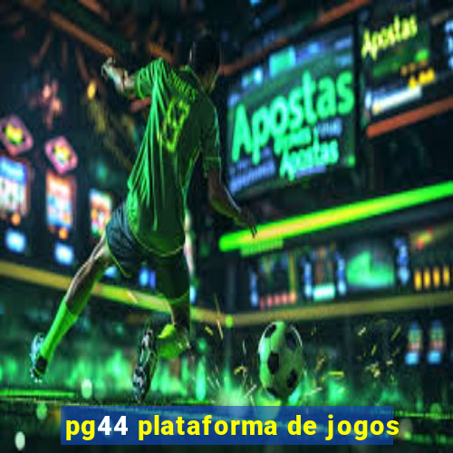 pg44 plataforma de jogos